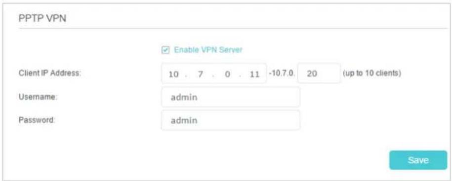 PPTP VPN Enable VPN Server Client IP Address: 10 . 7 . 0 . 11 -10.7.0. 20 (up to 10 clients) Username: admin Password: admin Save