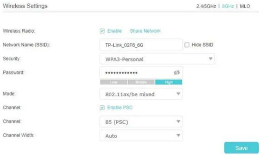 Wireless Settings 2.4/5GHz | 6GHz | MLO Wireless Radio: Enable Share Network Network Name (SSID): TP-Link_02F6_6G Hide SSID Security: WPA3-Personal Password: ************ Low Middle High Mode: 802.11ax/be mixed Channel: Enable PSC Channel: 85 (PSC) Channel Width: Auto Save