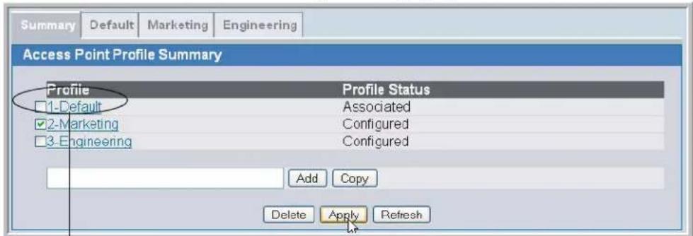 Summary Default Marketing Engineering Access Point Profile Summary Profile 1-Default 2-Marketing 3-Engineering Profile Status Associated Configured Configured Add Copy Delete Apply Refresh
