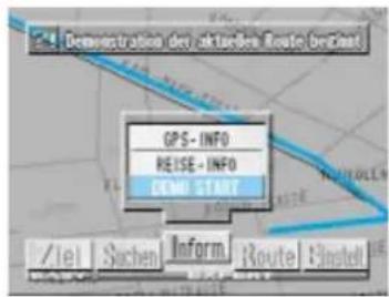 Demonstration der aktuellen Route starten GPS-INFO REISE-INFO DEMO START Ziel suchen Inform Route Einstell