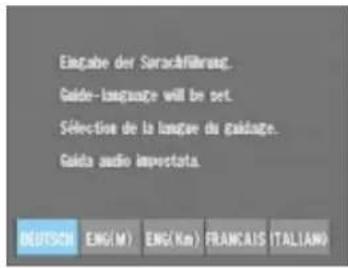 Eingabe der Sprachführung. Guide-language will be set. Sélection de la langue du guidage. Guida audio importats.