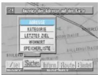 Anlage der Adresse auf den Karke ADDRESS KATEGORIE LETZTES ZIEL WOMNORT SPEICHERLISTE /ie) Suchen Inform Route Instell