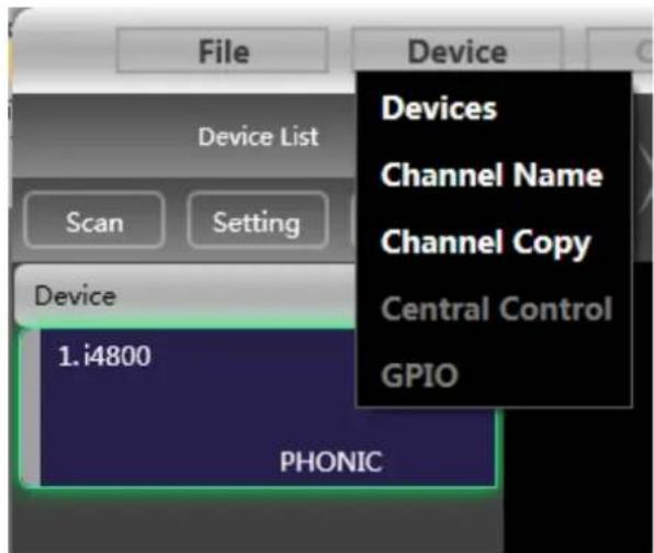 File Device Device List Scan Setting Device 1.i4800 PHONIC Devices Channel Name Channel Copy Central Control GPIO
