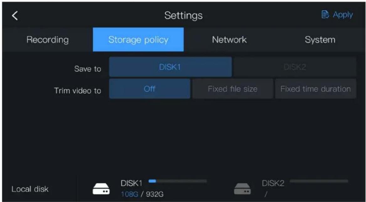 Settings Recording Storage policy Network System Save to DISK1 DISK2 Trim video to Off Fixed file size Fixed time duration Local disk DISK1 108G / 932G DISK2 /