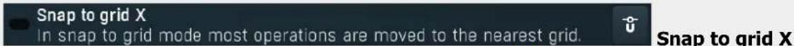 Snap to grid X In snap to grid mode most operations are moved to the nearest grid.