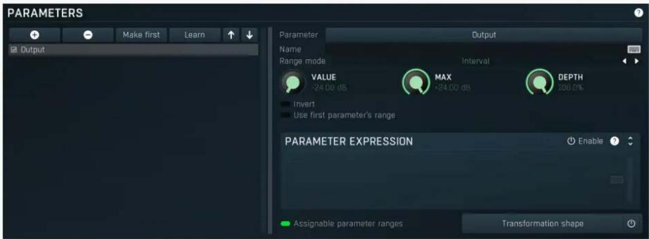 PARAMETERS + - Make first Learn ↑ ↓ Output Parameter Output Name Range mode Interval VALUE MAX DEPTH -24.00 dB +24.00 dB 100.0% Invert Use first parameter's range PARAMETER EXPRESSION Enable ? - Assignable parameter ranges Transformation shape