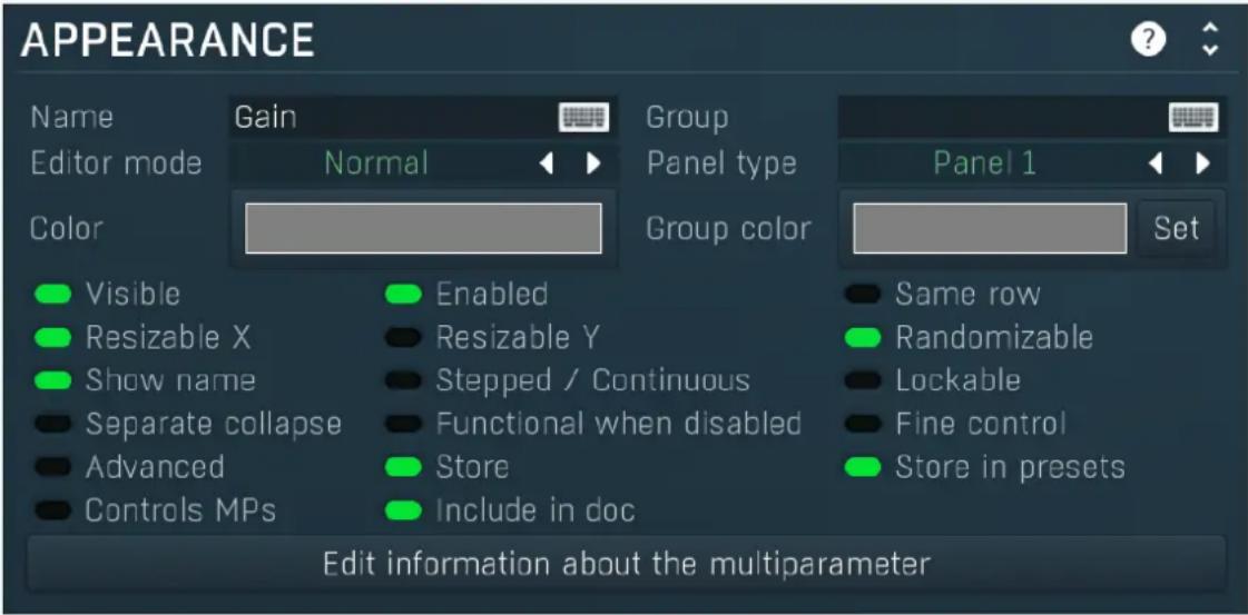 APPEARANCE Name Gain Group Panel 1 Editor mode Normal Panel type Set Color Group color Visible Enabled Same row Resizable X Resizable Y Randomizable Show name Stepped / Continuous Lockable Separate collapse Functional when disabled Fine control Advanced Store Store in presets Controls MPs Include in doc Edit information about the multiparameter