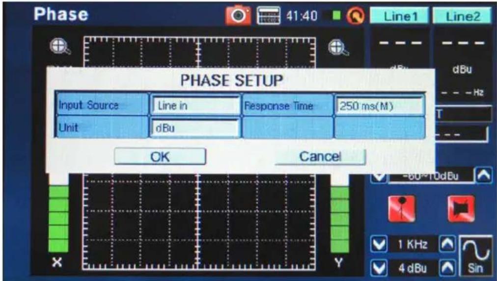 Phase 41:40 Line1 Line2 PHASE SETUP Input Source Line in Response Time 250 ms(M) Unit dBu OK Cancel -80~+10dBu 1 KHz 4 dBu Sin