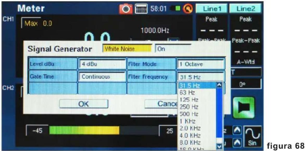 Meter 58:01 Line1 Line2 CH1 Max 0.0 1000.0Hz Signal Generator White Noise On Level dBu 4 dBu Filter Mode 1 Octave Gate Time Continuous Filter Frequency 31.5 Hz 31.5 Hz 63 Hz 125 Hz 250 Hz 500 Hz 1 KHz 2.0 KHz 4.0 KHz 8.0 KHz -45 -25 OK Cancel Figure 68