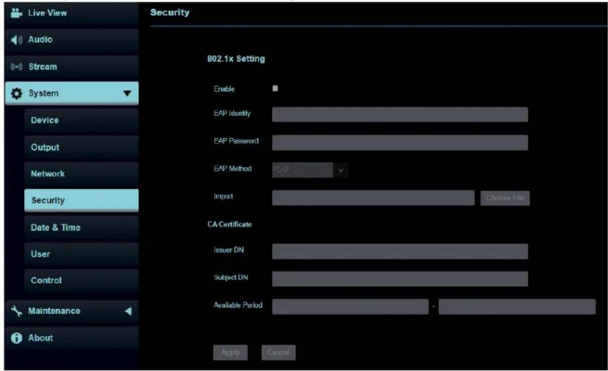 Live View Audio Stream System Device Output Network Security Date & Time User Control Maintenance About 802.1x Setting Enable EAP Identify EAP Password EAP Method REAP Import Choose File CA Certificate Issuer DN Subject DN Available Period Apply Cancel
