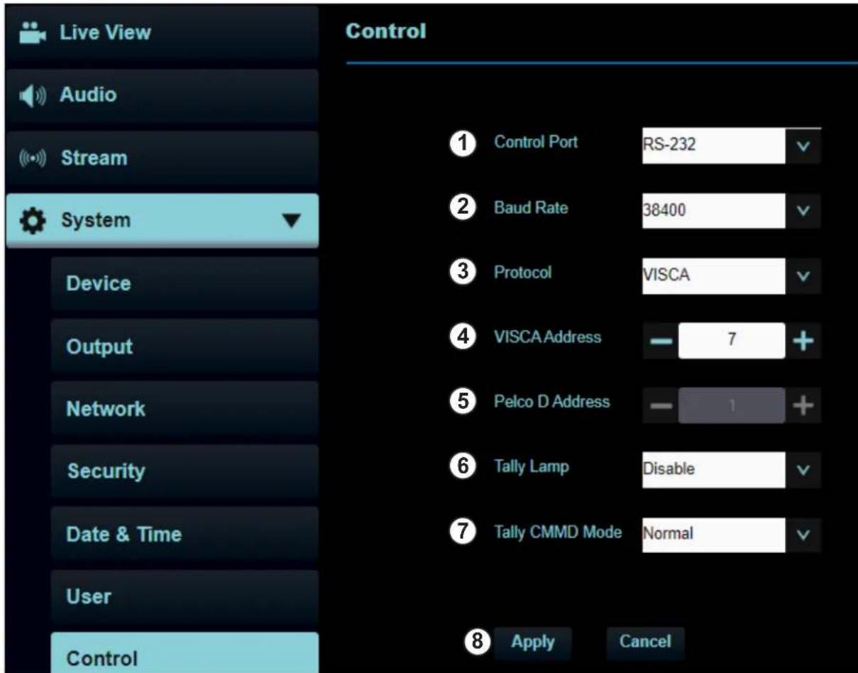 Live View Audio Stream System Device Output Network Security Date & Time User Control Control 1 Control Port RS-232 2 Baud Rate 38400 3 Protocol VISCA 4 VISCA Address - 7 + 5 Pelco D Address - 1 + 6 Tally Lamp Disable 7 Tally CMMD Mode Normal 8 Apply Cancel