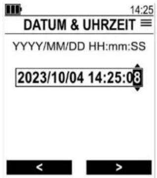 14:25 DATUM & UHRZEIT ≡ YYYY/MM/DD HH:mm:ss 2023/10/04 14:25:03 < >