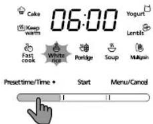 Cake Keep warm 06:00 Yogurt Lentils Fast cook White rice Portidge Soup MILigan Presettime/Time • Start Menu/Cancel