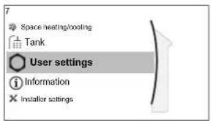 Space heating/cooling Tank User settings Information Installer settings