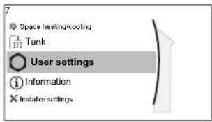 Space heating/cooling Tank User settings Information Installer settings