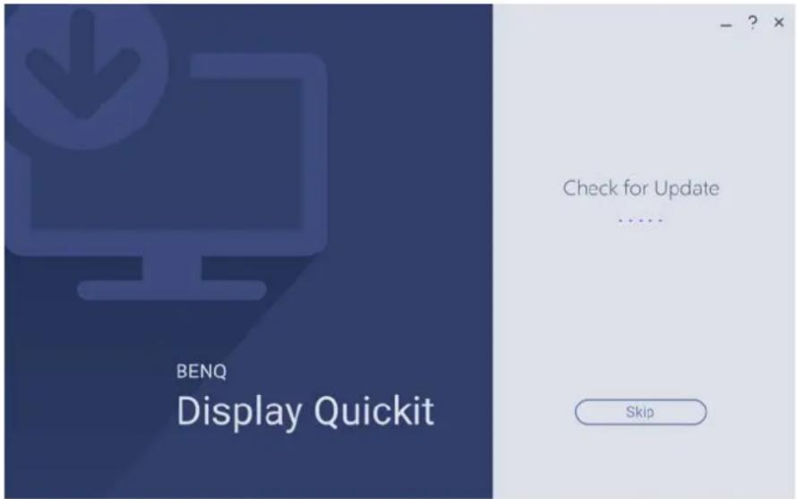 BENQ Display Quickit Check for Update ... Skip