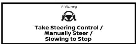 A Warning Take Steering Control / Manually Steer / Slowing to Stop