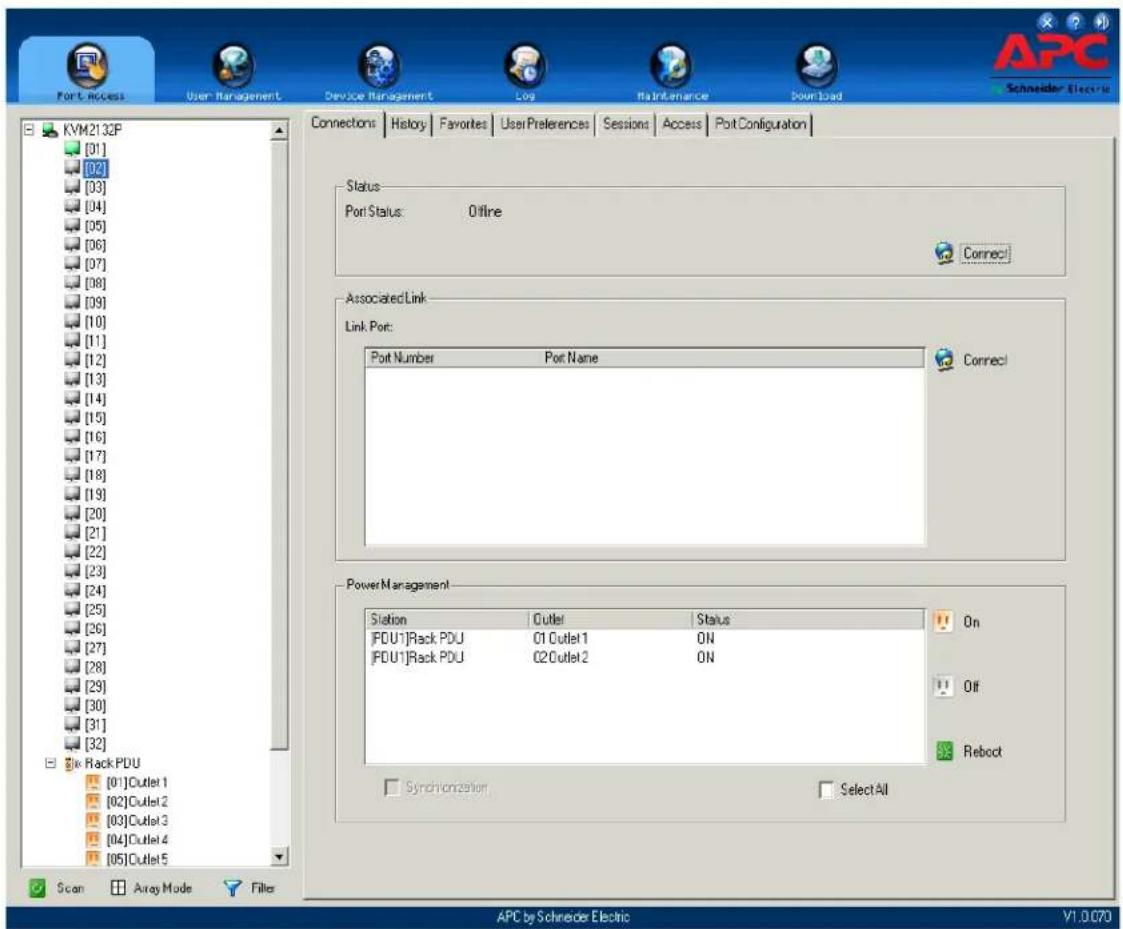 Port. access User Management Device Management Log Maintenance Download KVM2132P [01] [02] [03] [04] [05] [06] [07] [08] [09] [10] [11] [12] [13] [14] [15] [16] [17] [18] [19] [20] [21] [22] [23] [24] [25] [26] [27] [28] [29] [30] [31] [32] k Rack PDU [01]Outlet 1 [02]Outlet 2 [03]Outlet 3 [04]Outlet 4 [05]Outlet 5 Scan Array Mode Filters Connections | History | Favorites | User Preferences | Sessions | Access | Port Configuration | Status: Port Status: Offline Connect Associated Link Link Port: Port Number Port Name Connect Power Management Station Outlet Status On [FDU1]Rack PDU C1 Outlet 1 ON [FDU1]Rack PDU C2 Outlet 2 ON Off Reboot Synchronization Select All APC by Schneider Electric V1.0.070