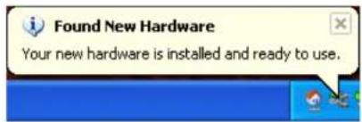 Found New Hardware Your new hardware is installed and ready to use.