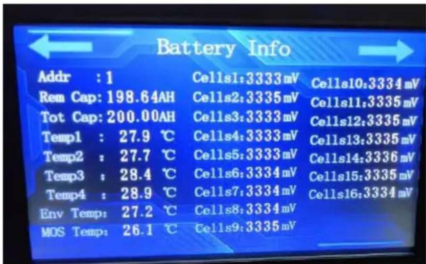 Battery Info Addr : 1 Cells1:3333mV Cells10:3334mV Rem Cap: 198.64AH Cells2:3335mV Cells11:3335mV Tot Cap: 200.00AH Cells3:3333mV Cells12:3335mV Temp1 : 27.9 ℃ Cells4:3333mV Cells13:3335mV Temp2 : 27.7 ℃ Cells5:3333mV Cells14:3336mV Temp3 : 28.4 ℃ Cells6:3334mV Cells15:3335mV Temp4 : 28.9 ℃ Cells7:3334mV Cells16:3334mV Env Temp: 27.2 ℃ Cells8:3334mV MOS Temp: 26.1 ℃ Cells9:3335mV