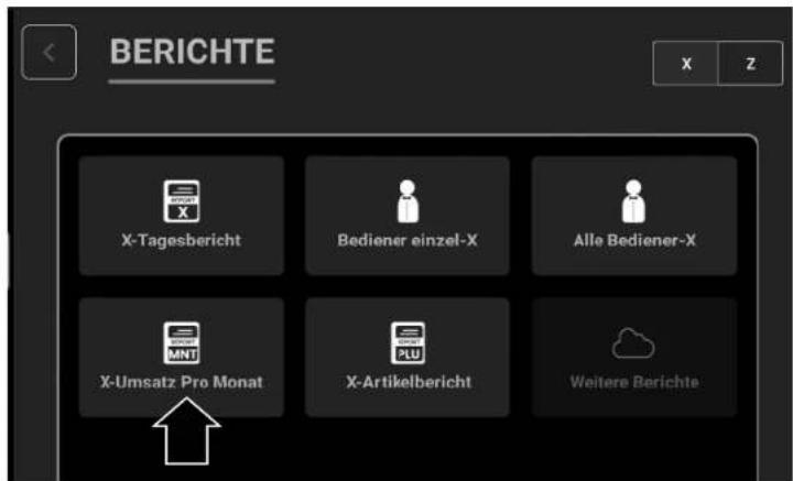 BERICHTE X-Tagesbericht Bediener einzel-X Alle Bediener-X X-Umsatz Pro Monat X-Artikelbericht Weitere Berichte