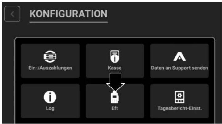 KONFIGURATION Ein-/Auszahlungen Kasse Daten an Support senden Log Eft Tagesbericht-Einst.