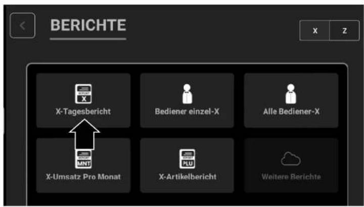 BERICHTE X-Tagesbericht Bediener einzel-X Alle Bediener-X X-Umsatz Pro Monat X-Artikelbericht Weitere Berichte
