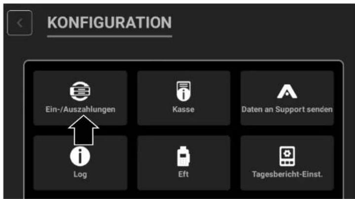 KONFIGURATION Ein-/Auszahlungen Kasse Daten an Support senden Log Eft Tagesbericht-Einst.