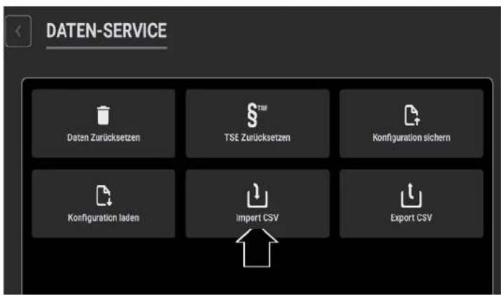 DATEN-SERVICE Daten Zurücksetzen TSE Zurücksetzen Konfiguration sichern Konfiguration laden Import CSV Export CSV