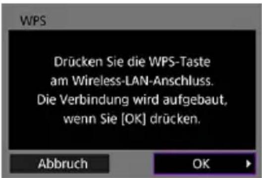 WPS Drücken Sie die WPS-Taste am Wireless-LAN-Anschluss. Die Verbindung wird aufgebaut, wenn Sie [OK] drücken. Abbruch OK ►
