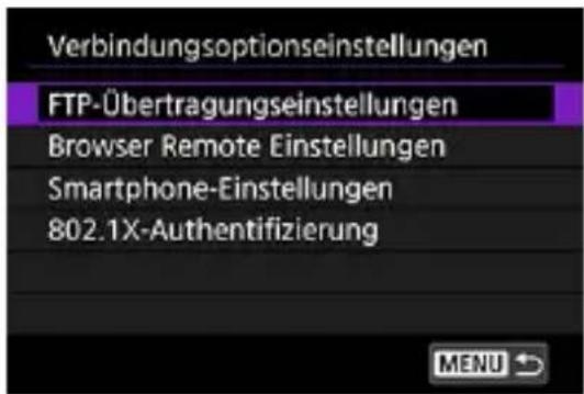 Verbindungsoptionseinstellungen FTP-Übertragungseinstellungen Browser Remote Einstellungen Smartphone-Einstellungen 802.1X-Authentifizierung