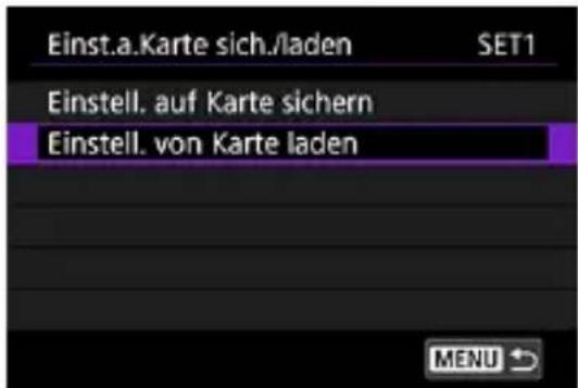 Einst.a.Karte sich./laden SET1 Einstell. auf Karte sichern Einstell. von Karte laden MENU