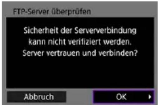 FTP-Server überprüfen Sicherheit der Serververbindung kann nicht verifiziert werden. Server vertrauen und verbinden? Abbruch OK