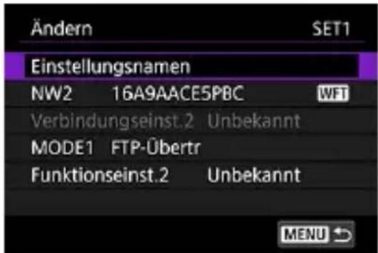 Ändern SET1 Einstellungsnamen NW2 16A9AACE5PBC Verbindungseinst.2 Unbekannt MODE1 FTP-Übertr Funktionseinst.2 Unbekannt MENU →