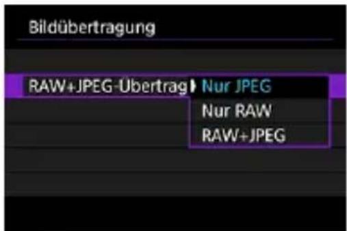 Bildübertragung RAW+JPEG-Übertrag▶ Nur JPEG Nur RAW RAW+JPEG
