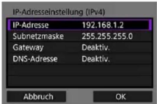 IP-Adresseinstellung (IPv4) IP-Adresse 192.168.1.2 Subnetzmaske 255.255.255.0 Gateway Deaktiv. DNS-Adresse Deaktiv. Abbruch OK