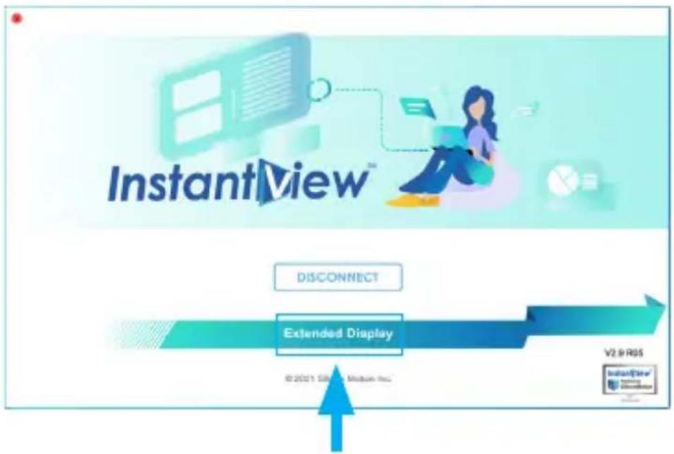 InstantView™ DISCONNECT Extended Display © 2021 SIRI - Motion Inc. V2.9 RGS InstantView® Version: 2021-03-2018