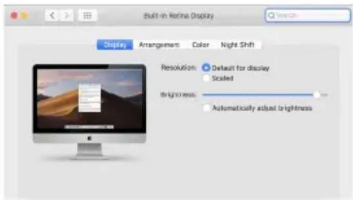 Built-in Refina Display Display Arrangement Color Night Shift Resolution: Default for display Scaled Brightness: Automatically adjust brightness