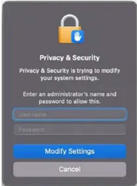 Privacy & Security Privacy & Security is trying to modify your system settings. Enter an administrator's name and password to allow this. Username Password Modify Settings Cancel