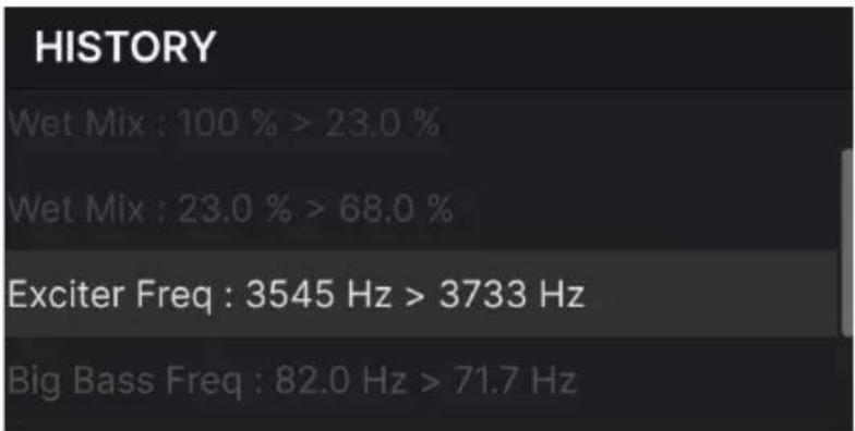 HISTORY Wet Mix : 100 % > 23.0 % Wet Mix : 23.0 % > 68.0 % Exciter Freq : 3545 Hz > 3733 Hz Big Bass Freq : 82.0 Hz > 71.7 Hz