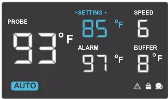 PROBE 93°F •SETTING • 85 °F SPEED 6 ALARM 97 °F BUFFER 8 °F AUTO