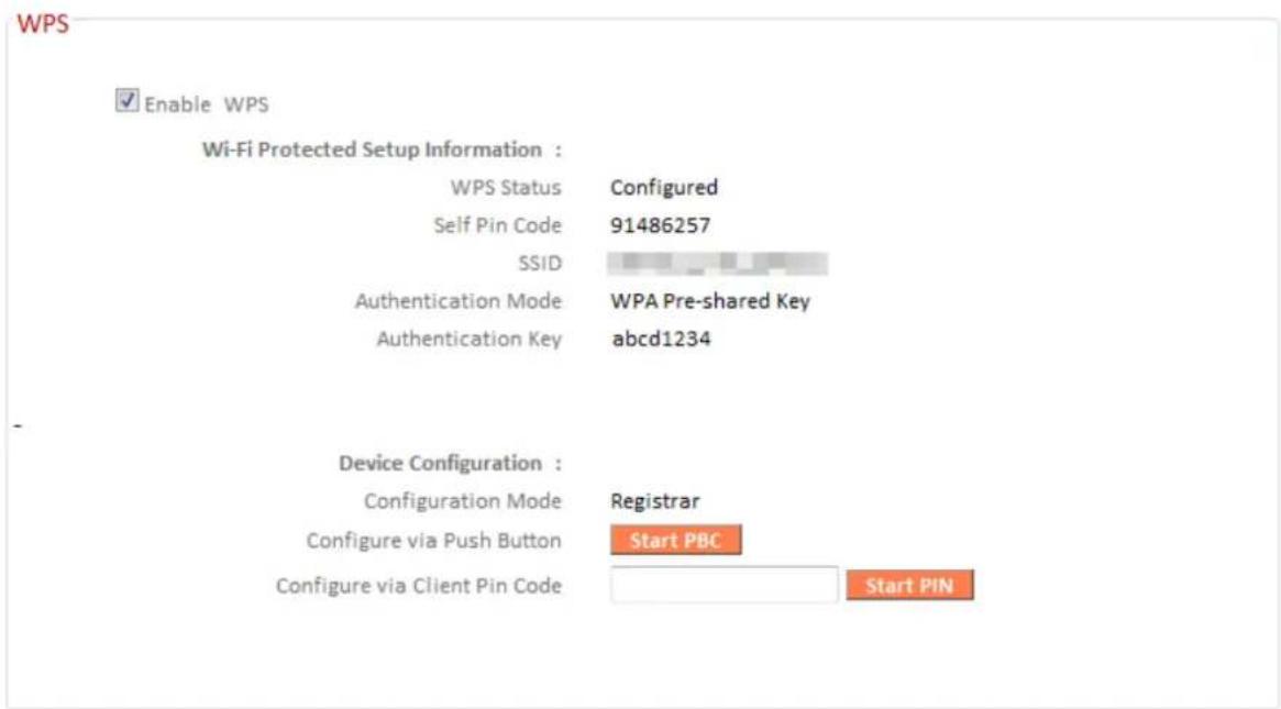 WPS Enable WPS Wi-Fi Protected Setup Information : WPS Status Configured Self Pin Code 91486257 SSID Authentication Mode WPA Pre-shared Key Authentication Key abcd1234 Device Configuration : Configuration Mode Registrar Configure via Push Button Start PBC Configure via Client Pin Code Start PIN
