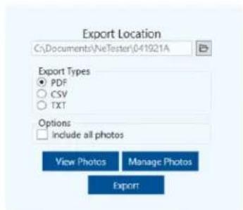 Export Location Cs:\Documents\NetTester\041921A Export Types ● PDF ○ CSV ○ TXT Options □ Include all photos View Photos Manage Photos Export