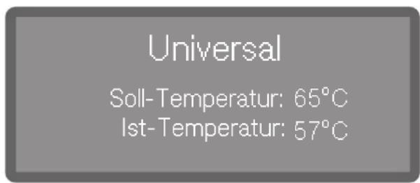 Universal Soll-Temperatur: 65°C Ist-Temperatur: 57°C