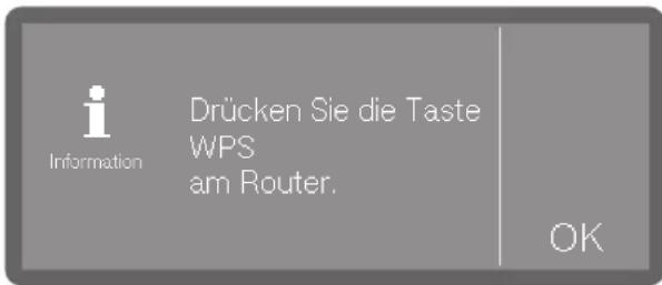 Information Drücken Sie die Taste WPS am Router. OK