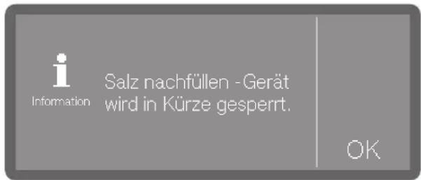 Information Salz nachfüllen -Gerät wird in Kürze gesperrt. OK