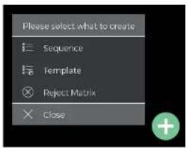 Please select what to create Sequence Template Reject Matrix Close