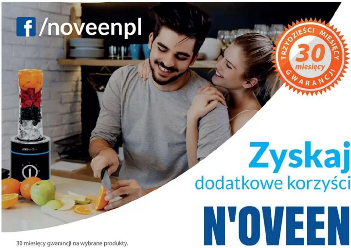 f/noveenpl TRZYDZIEŚCI MIESIĘCY 30 miesięcy GWARANCJI Zyskaj dodatkowe korzyści N'OVEEN 30 miesięcy gwarancji na wybrane produkty.