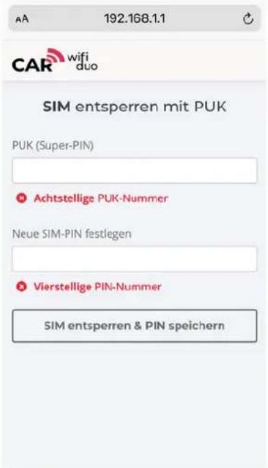 AA 192.168.1.1 CAR wifi duo SIM entsperren mit PUK PUK (Super-PIN) Achtstellige PUK-Nummer Neue SIM-PIN festlegen Vierstellige PIN-Nummer SIM entsperren & PIN speichern