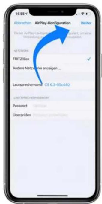 14:55 Y Abbrechen AirPlay-Konfiguration Weiter Dieser AirPlay-Lautgas-Verkaart, um eine Veränderung aus Verkaufkeiten. NETZIBox FRITZiBox Andere Netzwerke anzeigen ... Laufsprechername CS 6.3-00e440 LAUTSPRECHENZAUSWORT Passwort Überprüfen